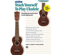 Alfred's Teach Yourself to Play Ukulele, C-Tuning: Everything You Need to Know to Start Playing Now! (Alfred's Teach Yourself Series)