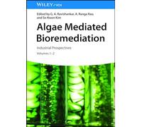 Algae Mediated Bioremediation: Industrial Prospectives, Volumes 1 - 2