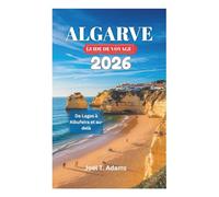 ALGARVE GUIDE DE VOYAGE 2026: De Lagos à Albufeira et au-delà