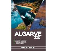 ALGARVE GUIDE DE VOYAGE: Découvrez les meilleures attractions, activités de plein air, trésors cachés et excursions d'une journée pour les voyageurs aventureux