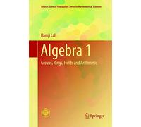 Algebra 1: Groups, Rings, Fields and Arithmetic (Infosys Science Foundation Series)