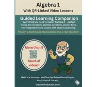 Algebra 1 Mastery Workbook with Video Lessons: Guided Notes, Practice Problems, Answer Keys, and Integrated Video Support: Guided Notes, Practice ... Full School Year (Teacher Bob Math Series)