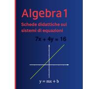 Algebra 1: Schede Didattiche sui Sistemi di Equazioni