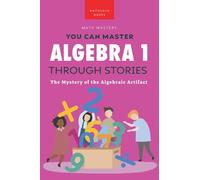 Algebra 1 Through Stories: The Mystery of the Algebraic Artifact