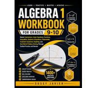 ALGEBRA 1 WORKBOOK FOR GRADES 9-10: Master Expressions, Linear Equations, Functions, Inequalities, Systems of Equations, Polynomials, Quadratic ... Review (Pathway to Success Workbook Series)