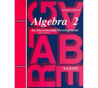Algebra 2: Solutions Manual (Saxon Algebra)