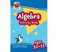 New Algebra Activity Book for Ages 10-11 (Year 6): (CGP KS2 Practise & Learn)