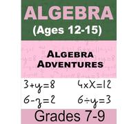Algebra Adventures Math For Kids: Workbook for Beginners Ages 12-15