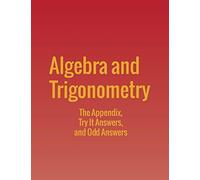 Algebra and Trigonometry: The Appendix, Try It Answers and Odd Answers