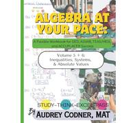 Algebra at Your Pace: Volume 5: A Guided Math Workbook for Adult Learners (Algebra at Your Pace: A Guided Math Workbook Series for Adults)
