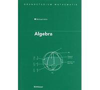Algebra: Aus dem Englischen übersetzt von Annette A’Campo (Birkhäuser Advanced Texts Basler Lehrbücher)
