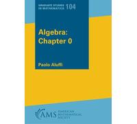 Algebra: Chapter 0, Paperback by Aluffi, Paolo, Brand New, Free P&P in the UK