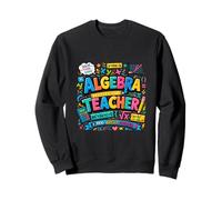 Algebra Educator Math Inspiration Colorful Design Sweatshirt