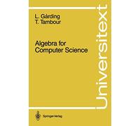 Algebra for Computer Science (Universitext)