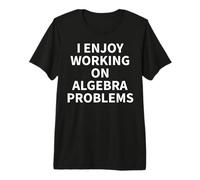 Algebra Funny Apparel | Unique Math Lovers Design Premium T-Shirt
