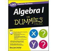 Algebra I: 1,001 Practice Problems For Dummies (+ Free Online Practice)