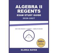 Algebra II Regents Exam Study Guide 2026-2027: Question Bank with Full Answer Keys, Detailed Solutions, and Concept Analysis