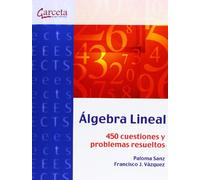 Álgebra Lineal: 449 cuestiones y problemas resueltos