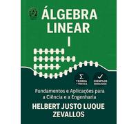 Álgebra Linear I: Fundamentos e Aplicações para a Ciência e a Engenharia (Licenciatura em Matemática)