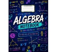 Algebra Notebook: 200 Pages Graph Paper Notebook for Algebra, Pre-Algebra, Algebra I, Algebra II, Equations, Functions, Homework, Class Notes and Test Preparation