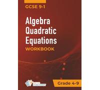 Algebra Quadratic Equations Workbook: Mathematics Algebra Quadratic Equations Practice Workbook (GCSE Mathematics Workbooks)