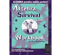 Algebra Survival Guide Workbook: Thousands of Problems to Sharpen Skills and Enhance Understanding