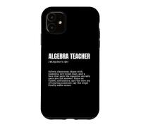 Algebra Teacher Definition Funny Math Educator Pun Case for iPhone 11