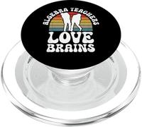 Algebra Teachers Love Brains Funny Halloween Teacher PopSockets PopGrip for MagSafe