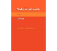 Algebra through Practice v5: A Collection of Problems in Algebra with Solutions (Algebra Thru Practice)