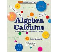Algebra to Calculus: Unlocking Math's Amazing Power (Inside Mathematics)