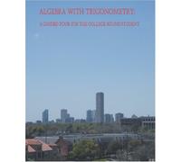 Algebra with Trigonometry- A Guided Tour for the College-Bound Student