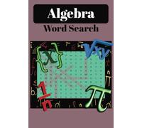 Algebra Word Search Puzzle Book: Word Searches with Easy to Read Print about the Algebra, Algebra language and more I 6x9 inches, 110 pages I 50+ ... for Vacations, Holidays, and Free Times