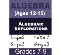 Algebraic Adventures Unlocked Math For Kids: Workbook for Beginners Ages 12-15 (Grades 7-9)