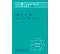 Algebraic and Analytic Geometry – London Mathematical Society Lecture Note Series No. 345