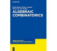 Algebraic Combinatorics: 5 (De Gruyter Series in Discrete Mathematics and Applications, 5)