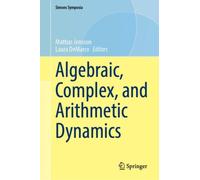 Algebraic, Complex, and Arithmetic Dynamics