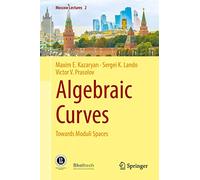 Algebraic Curves: Towards Moduli Spaces: 2 (Moscow Lectures, 2)