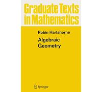 Algebraic Geometry – Graduate Texts in Mathematics, 52