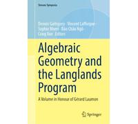 Algebraic Geometry and the Langlands Program: A Volume in Honour of Gérard Laumon (Simons Symposia)