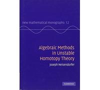 Algebraic Methods in Unstable Homotopy Theory: 12 (New Mathematical Monographs, Series Number 12)