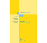 Algebraic Number Theory: 322 (Grundlehren der mathematischen Wissenschaften, 322)