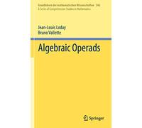 Algebraic Operads: 346 (Grundlehren der mathematischen Wissenschaften, 346)