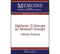 Algebraic $overline {mathbb {Q}}$-Groups as Abstract Groups (Memoirs of the American Mathematical Society)