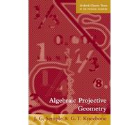 Algebraic Projective Geometry (Oxford Classic Texts in the Physical Sciences)