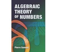 Algebraic Theory of Numbers: Translated from the French by Allan J. Silberger (Dover Books on MaTHEMA 1.4tics)