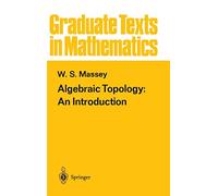 Algebraic Topology: An Introduction: 56 (Graduate Texts in Mathematics, 56)