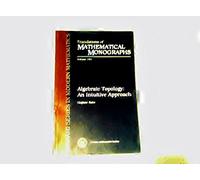 Algebraic Topology: An Intuitive Approach: 183 (Translations of Mathematical Monographs)