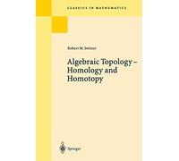 Algebraic Topology - Homotopy and Homology: Homology and Homotopy (Classics in Mathematics)
