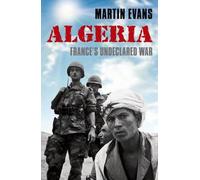 Algeria: France's Undeclared War by Martin Evans (English) Paperback Book