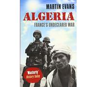 Algeria: France's Undeclared War. Evans New 9780199669035 Fast Free Shipping